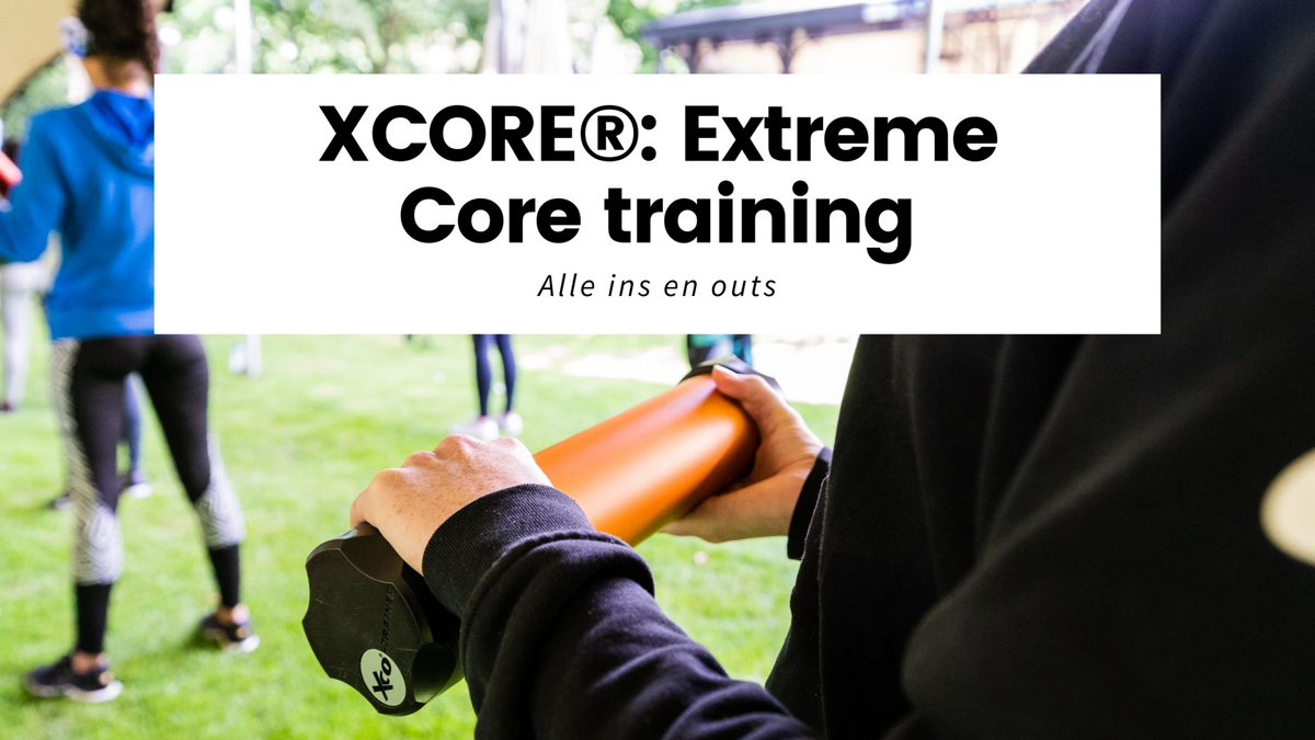 Alle ins en outs over XCORE® en waarom jij deze workout moet doen?