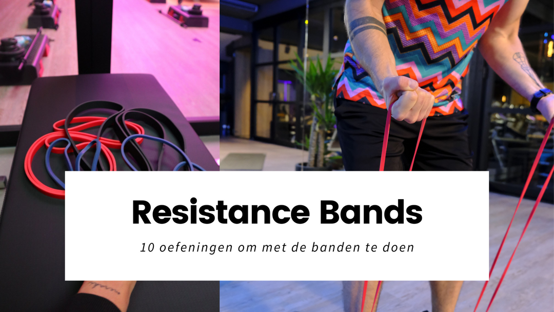 Resistance Bands, deze 10 oefeningen kan je ermee doen!